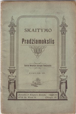 Cours élémentaire pour les Lituaniens aux États-Unis, 1916, début de la lecture. La partie II a été réparée par l'enseignant Juozapas Damijonaitis (Damijo- naitis, Juozas, 1871-1926).