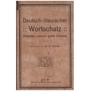Vydun's Deutsch-Litauisches Wörterbuch, 1916, Deutsch-litauischer Wortschatz = Deutsch-Litauisch zodiû rinkinîs / bearbeitet von W. St. W. Wiedun. Deutsch-Litauisch zodiû rinkinîs