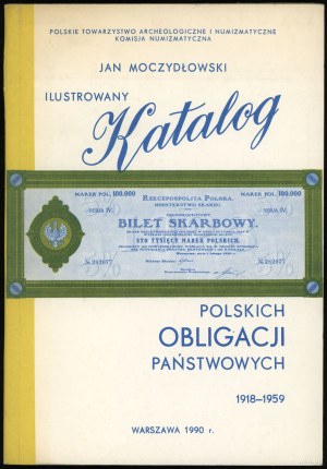 Moczydłowski Jan - Ilustrovaný katalóg poľských štátnych dlhopisov 1918-1959, katalóg vydaný PTAiN, Varšava 19...