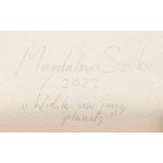 Magdalena Szilke (ur. 1983, Warszawa), Widok na inną planetę, 2022