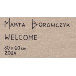Marta Borowczyk (ur. 1988, Leszno), Welcome, 2024