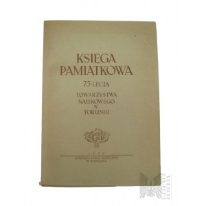 PRL, Torun, 1952. - Commemorative Book of the 75th Anniversary of the Scientific Society in Torun, Scientific Society Publishing House.