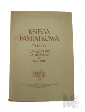 PRL, Toruń, 1952. - Libro commemorativo del 75° anniversario della Società scientifica di Toruń, Casa editrice della Società scientifica.
