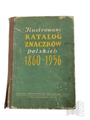 Książka “Ilustrowany Katalog Znaczków Polskich 1860-1956”, Warszawa, wyd. Artystyczno-Graficzne RSW Prasa, Książka, Ruch, 1957 r.