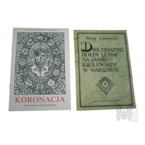 Two Books - Coronation : An Illustrated Description of the Ceremony, Royal Castle Publishers, (Arx Regia), 1993 ; Maria Starnawska, Two Last Loyal Homages at the Royal Castle in Warsaw, Royal Castle Publishers, (Arx Regia), 1989.