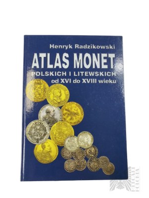 Książka Henryk Radzikowski, “Atlas Monet Polskich i Litewskich od XVI do XVIII Wieku”, wyd. Limba, Warszawa, 2008 r.