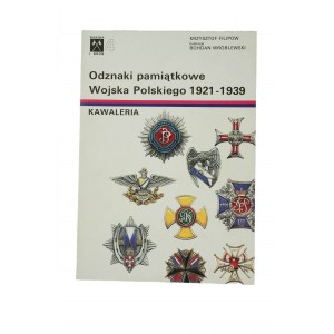 Odznaki pamiątkowe Wojska Polskiego 1921 - 1939 , KAWALERIA - Krzysztof Filipow, ilust. Bohdan Wróblewski