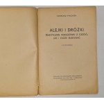 FISCHER Tadeusz - ALEJKI I DRÓŻKI Praktyczne wskazówki z czego, jak i gdzie budować Wyd. 1936
