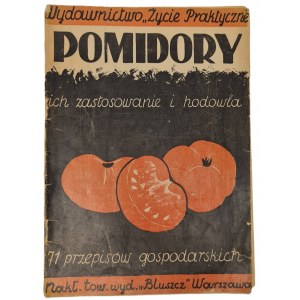 A.D. - POMIDORY ICH ZASTOSOWANIE I HODOWLA Wyd Życie Praktyczne