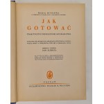 DISSLOWA Maria - JAK GOTOWAĆ Praktyczny podręcznik kucharstwa JEDNO I WIELOBARWNE ILUSTRACJE [1931]