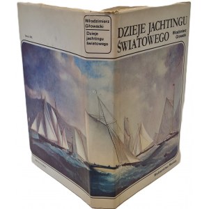 GŁOWACKI Włodzimierz - DZIEJE JACHTINGU ŚWIATOWEGO Wydawnictwo Morskie ILUSTRACJE