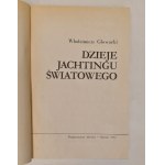 GŁOWACKI Włodzimierz - DZIEJE JACHTINGU ŚWIATOWEGO Wydawnictwo Morskie ILUSTRACJE