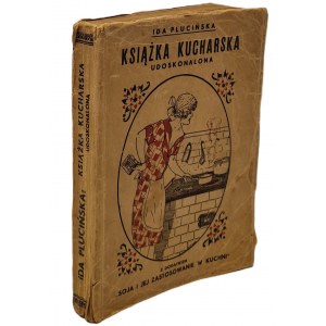 PŁUCIŃSKA Ida - KSIĄŻKA KUCHARSKA UDOSKONKONALONA Z dodatku Soja i jej zastosowanie w kuchni Wyd. 1933