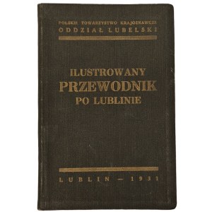 ILLUSTROWANY PRZEWODNIK PO LUBLIN Wyd. 1931. illustrations