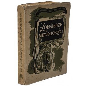 WACHNOWSKA Eligia - ŻOŁNIERZE NIEPODLEGŁOŚCI [1939]