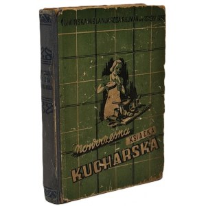 Śliwińska Melania, Rejman Róża - Nowoczesna książka kucharska Wyd. 1947 Ilustracje