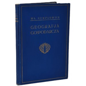 Gumplowicz Władysław - Geografja gospodarcza Wyd. 1927