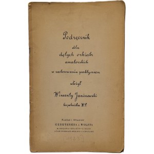 JaniszewskI Wincenty - Podręcznik dla dętych orkiestr amatorskich w zastosowaniu praktycznem. Warszawa [1923].