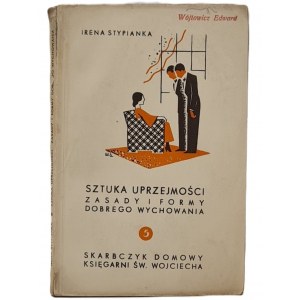 Stypianka Irena - Art of politeness Principles and forms of good upbringing. Poznan 1938.