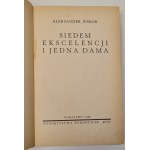 Piskor Aleksander - SIEDEM EKSCELENCJI I JEDNA DAMA Wyd. 1939 Egzemplarz numerowany