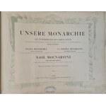 UNSERE MONARCHIE / NASZA MONARCHIA / LA NOSTRA MONARCHIA / NASE MOCNARSTVI tomy I-II Wyd. Wiedeń 1898 ILUSTRACJE