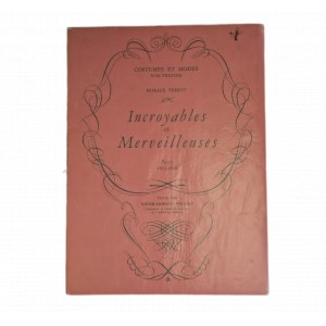 [MODA] VERNET, Horace - Costumes Et Modes D'Autrefois: Incroyables Et Merveilleuses. Paris 1810-1818Paris 1955 ILLUSTRATIONS.