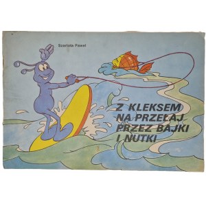 SZARLOTA Paweł - Z KLEKSEM NA PRZEŁAJ PRZEZ BAJKI I NUTKI