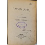 DZIEDUSZYCKA Anastazja - GAWĘDY MATKI Wyd. Lwów 1872