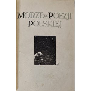 Jasiński Zbigniew Morze w poezji polskiej Antologia poezyj marynistycznych zebrał, omówił i całkowicie opracował ... Warszawa 1937