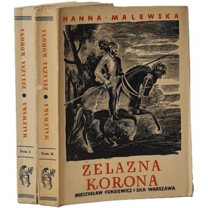 Malewska Hanna - Żelazna korona T. 1-2 [komplet]. Warszawa 1948,