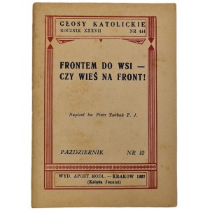 Turbak Piotr- Rocznik XXXVII. Głosy Katolickie Nr. 444 Frontem do wsi- czy wieś na front!, Kraków 1937