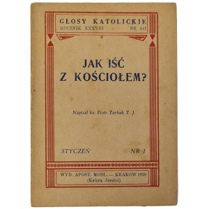 Turbak Piotr- Rocznik XXXVIII. Głosy Katolickie Nr. 447, Jak iść z kościołem?, Kraków 1938