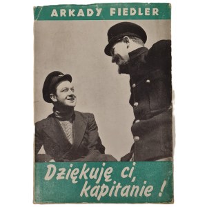 Fiedler Arkady - Dziękuję ci, kapitanie! Wyd.2. Montreal 1945