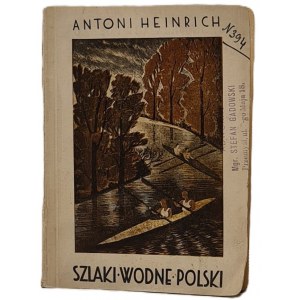 Heinrich Antoni (Tonny) - Szlaki Wodne Polski, Warszawa 1935