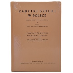 Szablowski Jerzy - Zabytki Sztuki W Polsce Powiat Żywiecki Województwo Krakowskie