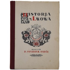 Papee Fryderyk - Historja miasta Lwowa w zarysie. Lwów - Warszawa 1924 Piekny Egzemplarz