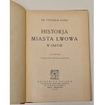 Papee Fryderyk - Historja miasta Lwowa w zarysie. Lwów - Warszawa 1924 Piekny Egzemplarz