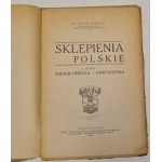 Sas-Zubrzycki Jan - Sklepienia polskie z doby średniowiecza i odrodzeni. Miejsce Piastowe 1926.
