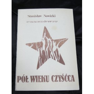 Pół wieku czyśćca / Stanisław Nowicki Warszawa : Przedświt, 1986 drugi obieg