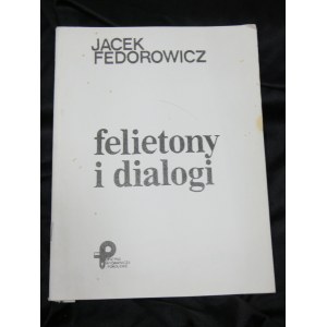 drugi obieg Felietony i dialogi / Jacek Fedorowicz. Wydano, Warszawa : Oficyna Wydawnicza Pokolenie, 1989.
