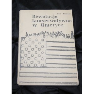 Druhý náklad Konzervatívna revolúcia v Amerike / Guy Sorman Wrocław : Oficyna Niezależnego Zrzeszenia Studentów, 1986.