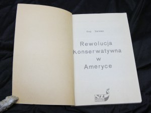 Zweite Auflage Die konservative Revolution in Amerika / Guy Sorman Wrocław : Oficyna Niezależnego Zrzeszenia Studentów, 1986.