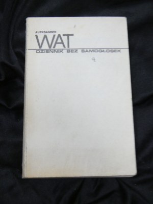 Second circuit Diary without vowels / Aleksander Wat ; compiled. Krzysztof Rutkowski. Published, [Cracow] : Oficyna Literacka, 1987.