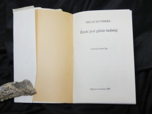 Second circuit Life is elsewhere / Milan Kundera ; translated. Jacek Illg. Published, [Krakow] : Oficyna Literacka, 1988.