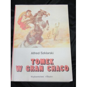 Tom in Gran Chaco / Alfred Szklarski ; [ill. Jozef Marek]. 2nd edition 1987
