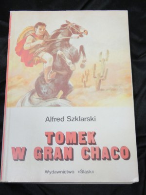 Tom in Gran Chaco / Alfred Szklarski ; [ill. Jozef Marek]. 2nd edition 1987