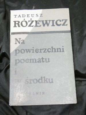 On the surface of the poem and inside : a new selection of poems / Tadeusz Różewicz 1983