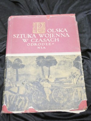 Polnische Militärkunst in der Zeit der Renaissance / comp. Tadeusz Nowak ; [graphische Gestaltung. Stefan Rzepecki ;