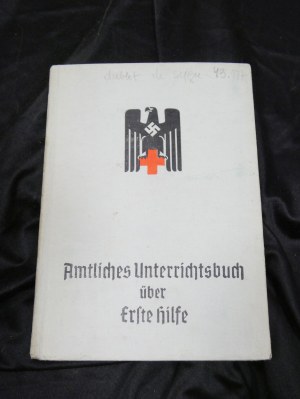 Amtliches Unterrichtsbuch über Erste Hilfe / Richard Krueger Berlin 1942