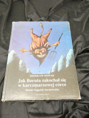 How Boruta fell in love with the innkeeper's daughter : Kurpie tales and legends / Zdzislaw Nowak ; ill. Jerzy Flisak.